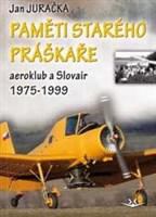Paměti starého práškaře aeroklub a Slovair 1975-1999 